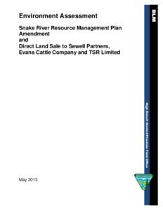 Environment Assessment Snake River Resource Management Plan Amendment and Direct Land Sale to Sewell Partners, Evans Cattle Company and TSR Limited