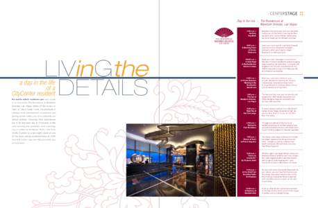 CENTERSTAGE Day in the Life :: T he Residences at Mandarin Oriental, Las Vegas LIVinGthe details