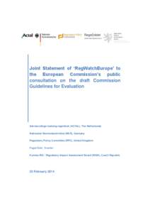 Joint Statement of ‘RegWatchEurope’ to the European Commission’s public consultation on the draft Commission Guidelines for Evaluation  Adviescollege toetsing regeldruk (ACTAL), The Netherlands