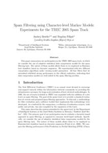 Spam Filtering using Character-level Markov Models: Experiments for the TREC 2005 Spam Track Andrej Bratko1,2 and Bogdan Filipiˇc1 {andrej.bratko,bogdan.filipic}@ijs.si 1 Department