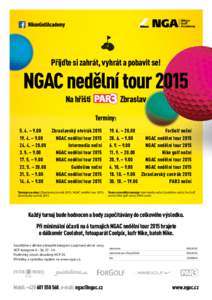Přijďte si zahrát, vyhrát a pobavit se!  NGAC nedělní tour 2015 Na hřišti  Zbraslav