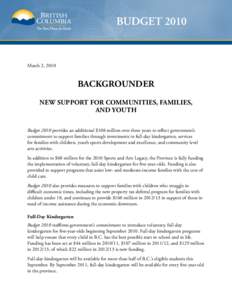 March 2, 2010  backgrounder NEW SUPPORT FOR COMMUNITIES, FAMILIES, AND YOUTH Budget 2010 provides an additional $108 million over three years to reflect government’s