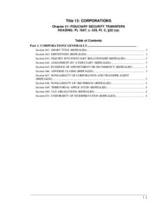 Title 13: CORPORATIONS Chapter 21: FIDUCIARY SECURITY TRANSFERS HEADING: PL 1997, c. 429, Pt. C, §33 (rp) Table of Contents Part 1. CORPORATIONS GENERALLY.............................................................. Se