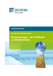 DISKUSSIONSPAPIER  Zukunftsforum Biotechnologie Biotechnologie - der Schlüssel zur Bioökonomie