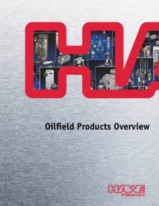 Oilfield Products Overview  Table of Contents Solutions for a World under Pressure		 2 HAWE Proportional Directional Spool Valves