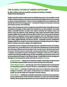 THE GLOBAL FUTURE OF GREEN CAPITALISM Dr. Marc A. Weiss, Chairman and CEO, and James Hurd Nixon, President Global Urban Development People around the world are embracing Green Capitalism because it is now possible to cre