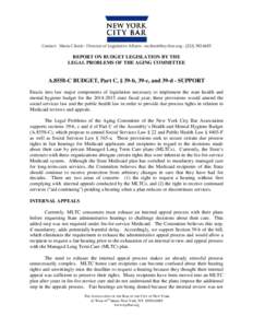 Contact: Maria Cilenti - Director of Legislative Affairs - [removed[removed]6655  REPORT ON BUDGET LEGISLATION BY THE LEGAL PROBLEMS OF THE AGING COMMITTEE  A.8558-C BUDGET, Part C, § 39-b, 39-c, and 39-d