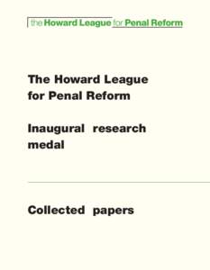 The Howard League for Penal Reform Inaugural research medal  Collected papers