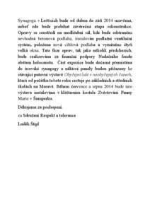 Synagoga v Lošticích bude od dubna do září 2014 uzavřena, neboť zde bude probíhat závěrečná etapa rekonstrukce. Opravy se soustředí na modlitební sál, kde bude odstraněna