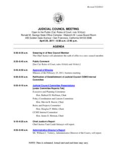 Revised[removed]JUDICIAL COUNCIL MEETING Open to the Public (Cal. Rules of Court, rule 10.6(a)) Ronald M. George State Office Complex • Malcolm M. Lucas Board Room 455 Golden Gate Avenue • San Francisco, California