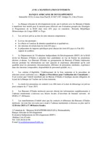 AVIS A MANIFESTATION D’INTERETS BANQUE AFRICAINE DE DEVELOPPEMENT Immeuble CCIA Avenue Jean Paul II, 01 B.P 1387 Abidjan 01, Côte d’Ivoire 1. La Banque africaine de développement invite, par le présent avis, les B