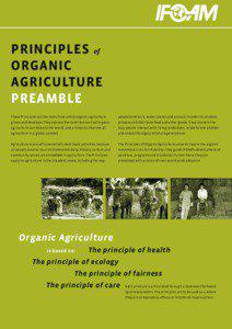 Agroecology / Sustainable agriculture / Organic food / Organic gardening / Principles of Organic Agriculture / Organic movement / Ecology / Nutrient cycle / International Federation of Organic Agriculture Movements / Agriculture / Organic farming / Sustainability