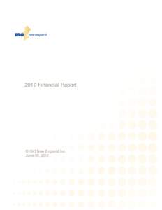 2010 Financial Report  © ISO New England Inc. June 30, 2011  Table of Contents