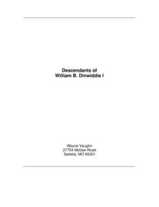 Descendants of William B. Dinwiddie I Wayne Vaughn[removed]McGee Road Sedalia, MO 65301