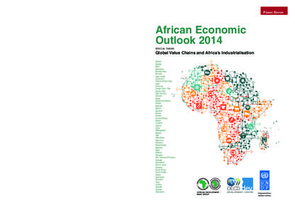 Pocket Edition  African Economic Outlook 2014 GLOBAL VALUE CHAINS AND AFRICA’S INDUSTRIALISATION The African Economic Outlook 2014 analyses the continent’s growing role in the world economy and predicts two-year macr