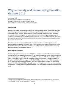 Wayne County and Surrounding Counties Outlook 2013 Litao Zhong, Ph.D. Assistant Professor of Economics and Finance Director of Business and Economic Research Center School of Business and Economics, Indiana University Ea
