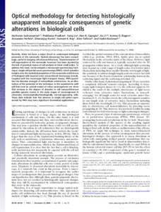 Optical methodology for detecting histologically unapparent nanoscale consequences of genetic alterations in biological cells Hariharan Subramaniana,1, Prabhakar Pradhana, Yang Liua, Ilker R. Capoglua, Xu Lia,b, Jeremy D