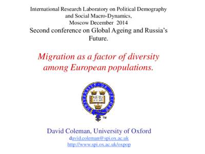 International Research Laboratory on Political Demography and Social Macro-Dynamics, Moscow December 2014 Second conference on Global Ageing and Russia’s Future.