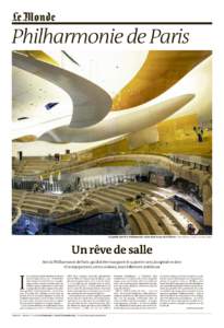 Philharmonie de Paris  La grande salle de la Philharmonie, située dans le parc de la Villette. PATRICK TOURNEBOEUF/TENDANCE FLOUE POUR « LE MONDE »