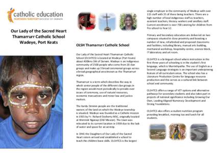 Our Lady of the Sacred Heart Thamarrurr Catholic School Wadeye, Port Keats single employer in the community of Wadeye with over 115 staff with 35 of these being teachers. There are a