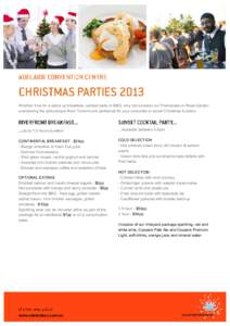 Whether it be for a stand up breakfast, cocktail party or BBQ, why not consider our Promenade or Rose Garden overlooking the picturesque River Torrens and parklands for your corporate or social Christmas function. Up to 