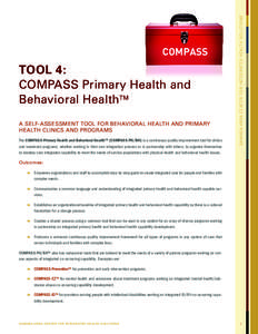 TOOL 4: COMPASS Primary Health and Behavioral HealthTM A SELF-ASSESSMENT TOOL FOR BEHAVIORAL HEALTH AND PRIMARY HEALTH CLINICS AND PROGRAMS The COMPASS-Primary Health and Behavioral Health™ (COMPASS-PH/BH) is a continu