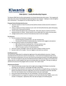 PNW District - Family Membership Program The Kiwanis PNW District will be participating in the Family Membership pilot project. This program will help reduce the costs of membership for both existing and new members – 