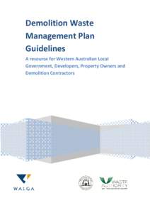 Demolition Waste Management Plan Guidelines A resource for Western Australian Local Government, Developers, Property Owners and Demolition Contractors