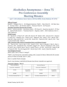 Alcoholics Anonymous – Area 75 Pre-Conference Assembly Meeting Minutes April 7, 2013  Madison Senior Center  330 West Mifflin Street  Madison, WIOfficers Present: