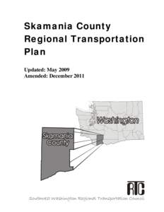 Skamania County Regional Transportation Plan Updated: May 2009 Amended: December 2011