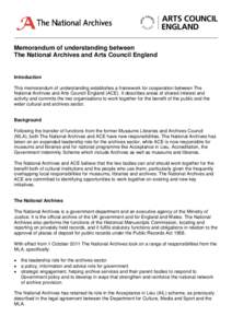 Memorandum of understanding between The National Archives and Arts Council England Introduction This memorandum of understanding establishes a framework for cooperation between The National Archives and Arts Council Engl