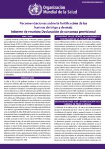 WHO/NMH/NHD/MNM[removed]Recomendaciones sobre la fortificación de las harinas de trigo y de maíz Informe de reunión: Declaración de consenso provisional Finalidad