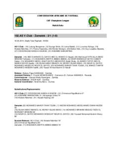 CONFEDERATION AFRICAINE DE FOOTBALL CAF Champions League Match Data 102.AS V.Club - Zamalek : [removed]2014 ,Stade Tata Raphaël, 15H30