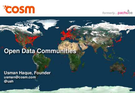 formerly…  Open Data Communities Usman Haque, Founder [removed]