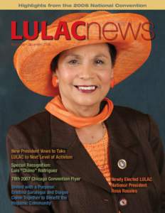 Highlights from the 2006 National Convention  November | December 2006 New President Vows to Take LULAC to Next Level of Activism