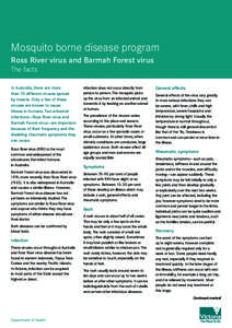 Mosquito borne disease program Ross River virus and Barmah Forest virus The facts In Australia, there are more than 70 different viruses spread by insects. Only a few of these