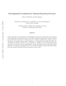 Determinantal Correlations for Classical Projection Processes  arXiv:0801.0100v1 [math-ph] 1 Jan 2008 Peter J. Forrester† and Taro Nagao∗ † Department