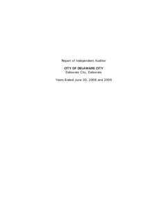 Report of Independent Auditor CITY OF DELAWARE CITY Delaware City, Delaware Years Ended June 30, 2006 and 2005  CITY OF DELAWARE CITY, DELAWARE