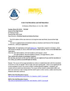 B & A Trail Marathon and Half Marathon In Memory of Ben Moore, Lt. Col., Ret., USMC Sunday, March 30, 2014 7:30 AM