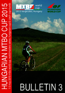 1-3 may 2015 mtbo world cup, world masters series, hungarian cup & czech cup rounds  HUNGARIAN MTBO CUP 2015 world cup