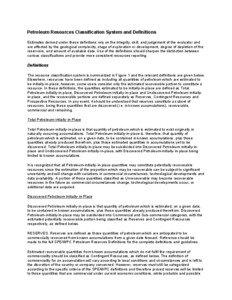 Petroleum Resources Classification System and Definitions Estimates derived under these definitions rely on the integrity, skill, and judgement of the evaluator and are affected by the geological complexity, stage of exploration or development, degree of depletion of the