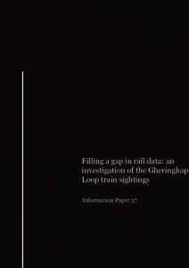 Filling a gap in rail data: an investigation of the Gheringhap Loop train sightings Information Paper 57  Bureau of Transport and Regional Economics