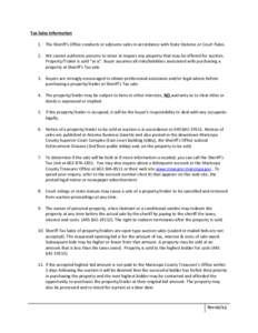 Tax Sales Information 1. The Sheriff’s Office conducts or adjourns sales in accordance with State Statutes or Court Rules. 2. We cannot authorize persons to enter or inspect any property that may be offered for auction