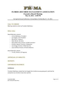 FLORIDA RECORDS MANAGEMENT ASSOCIATION Executive Board Meeting May 24, 2012 – 6:00 PM During the Annual Conference in Cocoa Beach, Florida, May 22 – 25, [removed]CALL TO ORDER
