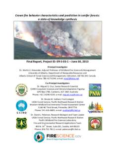 Crown fire behavior characteristics and prediction in conifer forests: a state-of-knowledge synthesis Final Report, Project ID: 09-S-03-1 – June 30, 2013 Principal Investigator Dr. Martin E. Alexander, Adjunct Professo