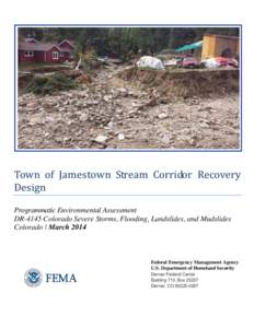 Town of Jamestown Stream Corridor Recovery Design Programmatic Environmental Assessment DR-4145 Colorado Severe Storms, Flooding, Landslides, and Mudslides Colorado | March 2014