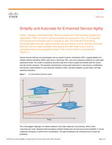 White Paper  Simplify and Automate for Enhanced Service Agility Faster, changing market demands. Revenue pressures. New business models and applications. With so much in service provider environments in flux, it’s no s