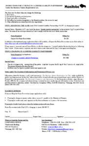 INSTRUCTIONS FOR A CHANGE IN A LIMITED LIABILITY PARTNERSHIP  Under the Business Names Registration Act. This form must be filed when you change the following: 1) Firm name 2) Designated Manitoba-resident partner