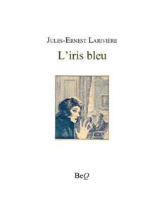JULES-ERNEST LARIVIÈRE  L’iris bleu BeQ