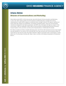 OHIO HOUSING FINANCE AGENCY Arlyne Alston Director of Communications and Marketing Arlyne Alston joined OHFA in 2010 and was later named the Director of Communications and Marketing in[removed]Ms. Alston leads the Office o